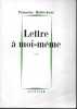 Lettre &agrave; moi-m&ecirc;me. MALLET-JORIS Fran&ccedil;oise