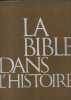 La Bible dans l'Histoire. GAUBERT Henri, CANTINAT Jean et  MONLOUBOU Louis