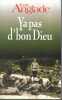 Y a pas d'bon Dieu. ANGLADE Jean