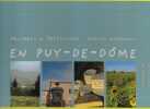 Paysages, Patrimoine, Petits bonheurs en Puy-de-D&ocirc;me. 