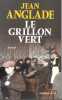 Le grillon vert. ANGLADE Jean