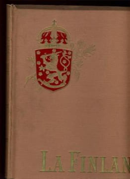 La Finlande au 19è siècle décrite et illustrée par une réunion d’écrivains et d’artistes finlandais. undefined