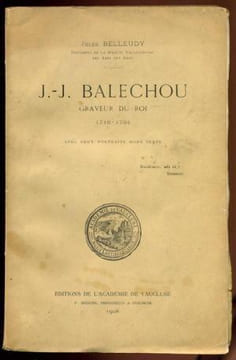 J.-J. Baléchou graveur du Roi 1716 - 1764. BELLEUDY  Jules