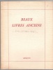 Beaux livres anciens dont ceux provenant de la collection Léon Gruel et décrites dans son manuel.. Catalogue