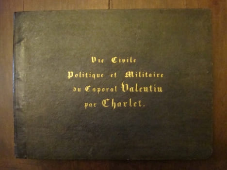 Vie civile politique et militaire du caporal Valentin mise au jour par son ami Charlet. CHARLET
