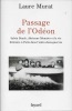 Passage de l'Odéon. Sylvia Beach, Adrienne Monnier et la vie littéraire à Paris dans l'entre-deux-guerres.. MURAT Laure