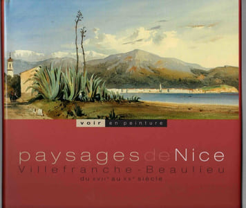Paysages de Nice Villefranche-Beaulieu du XVIIè au XXè siècle.