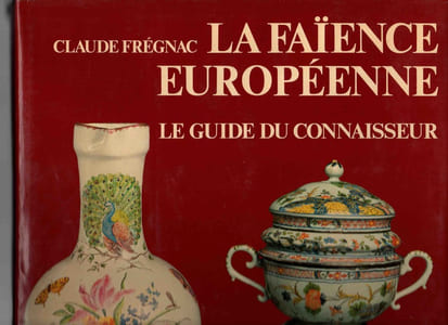 La faïence européenne. Le guide du connaisseur.