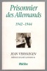 Prisonnier des Allemands. 1942 - 1944.. VERHAEGEN Jean
