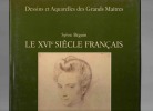 Dessins et aquarelles des grands maîtres. Le XVIè siècle français.. BÉGUIN Sylvie