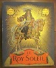 Le Roy Soleil. TOUDOUZE Gustave