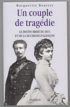 Un couple de tragédie. Le destin brisé du Duc et de la Duchesse d'Alençon.. BOURCET Marguerite