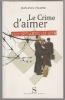  Le crime d'aimer. Les enfants du STO. PICAPER Jean-Paul