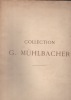 Catalogue des tableaux, dessins, gouaches, aquarelles de l'École française du XVIIIè siècle …. Collection G. MÜHLBACHER