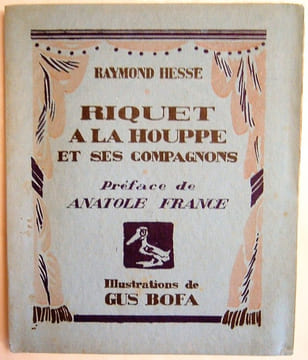 Riquet à la Houppe et ses Compagnons. Préface de Anatole France. Illustrations de Gus Bofa.. HESSE (Raymond).