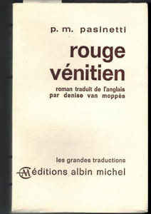 Rouge Vénitien.(Venetian Red). Traduit de l'anglais par Denise Van Moppès.