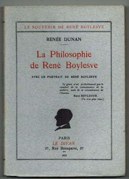 La Philosophie de René Boylesve. Avec un portrait de René Boylesve.. DUNAN (Renée).