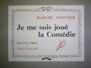Je me suis joué la Comédie. Eaux-fortes originales de Touchagues.. SAUVAGE (Marcel).