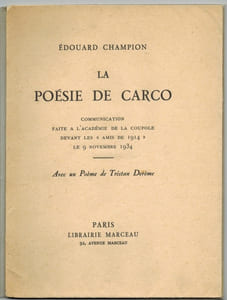 La Poésie de Carco. Communication faite à l'Académie de la Coupole devant les "Amis de 1914" le 9 novembre 1934. Avec un poème de Tristan Derème.
