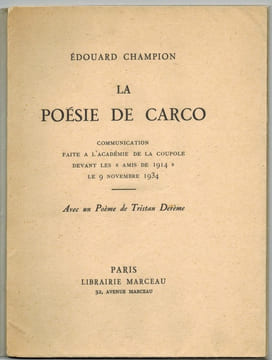 La Poésie de Carco. Communication faite à l'Académie de la Coupole devant les "Amis de 1914" le 9 novembre 1934. Avec un poème de Tristan Derème.. ...