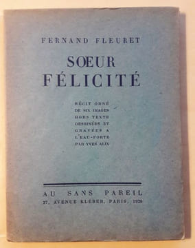 Soeur Félicité. Récit orné de six images hors-texte dessinées et gravées à l'eau-forte par Yves Alix.. FLEURET (Fernand).