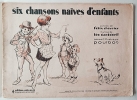 Six chansons na&icirc;ves d'enfants. Paroles de F&eacute;lix Chevrier. Musique de L&eacute;o Daniderff. Recueil illustr&eacute; par Poulbot.. POULBOT.