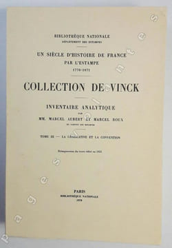 Un siècle d'histoire de France par l'estampe 1770-1871. Collection de Vinck. Inventaire analytique. Tome III. La Législative et la Convention. ...