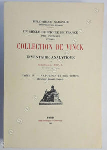 Un siècle d'histoire de France par l'estampe 1770-1871. Collection de Vinck. Tome IV. Napoléon et son temps (Directoire, Consulat, Empire). Inventaire analytique.