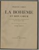 La Bohème et mon coeur suivi de chansons aigres-douces et de petits airs. Avec un portrait de l'auteur par André Derain. Poèmes retrouvés (1904-1923). ...