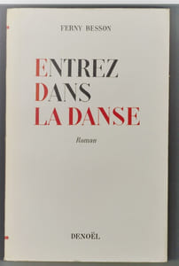 Entrez dans la danse. Roman. 