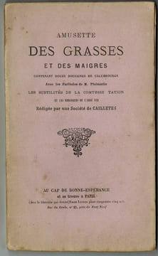 Amusette des Grasses et des Maigres contenant douze douzaines de Calembourgs avec les Fariboles de M. Plaisantin. Les Subtilités de la Comtesse Tation ...