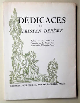 Dédicaces. Petit volume publié à l'occasion de la Vente d'un Amateur du Village de Passy. . DEREME (Tristan).