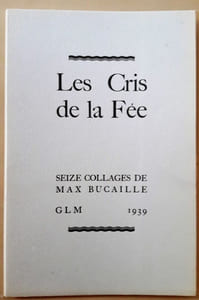 Les Cris de la Fée. Seize collages de Max Bucaille.