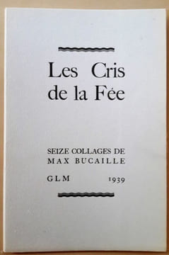 Les Cris de la Fée. Seize collages de Max Bucaille.. BUCAILLE (Max).