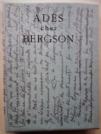 Adès chez Bergson. Reliques inconnues d'une amitié.