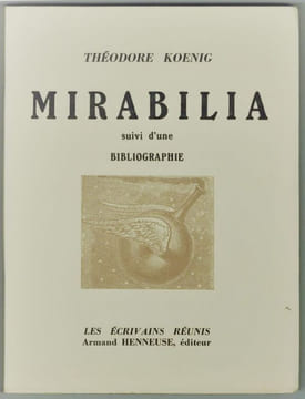 Mirabilia. Suivi d'une bibliographie.. KOENIG (Théodore).