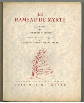 Le rameau de myrte. Traduit du danois et présenté par Anne-Mathilde et Pierre Paraf. Illustrations en couleurs de Aage Fersing.. JENSEN (Johannes ...
