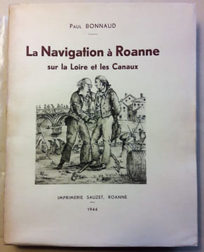 La navigation à Roanne sur la Loire et les Canaux.. BONNAUD (Paul). 