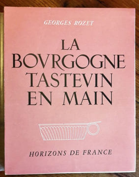 La Bourgogne tastevin en main. Hors-texte de Régis Manset. Bandeaux et lettrines de Jean Repessé.. ROZET (Georges). 