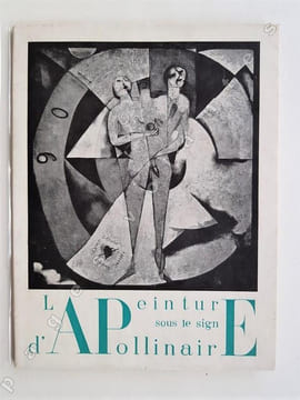 La peinture sous le signe d 'Apollinaire.. APOLLINAIRE ( Guillaume).