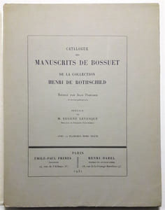Catalogue des manuscrits de Bossuet de la collection Henri de Rothschild. Rédigé par Jean Porcher. Préface de Eugène Levesque. Avec 14 planches hors-texte.