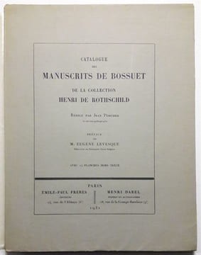 Catalogue des manuscrits de Bossuet de la collection Henri de Rothschild. Rédigé par Jean Porcher. Préface de Eugène Levesque. Avec 14 planches ...