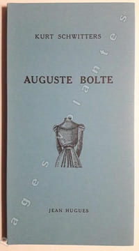Auguste Bolte. Traduit de l'allemand par Robert Valançay. Avec un portrait de l'héroine par Max Ernst.. SCHWITTERS (Kurt).