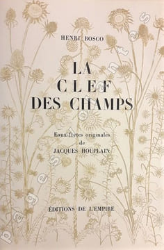 La Clef des champs. 16 eaux-fortes originales de Jacques Houplain.. BOSCO (Henri).
