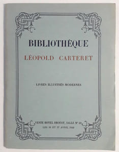 Bibliothèque Léopold Carteret éditeur d'Art, libraire-expert. Livres illustrés modernes. Vente Hôtel Drouot les 26 et 27 avril 1949.