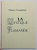 La mystique flamande. Préface de Franz Hellens.. MAETERLINCK (Maurice). 