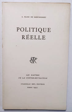 Politique réelle. Les Maîtres de la Contre-Révolution. . BLANC DE SAINT-BONNET (A.). 