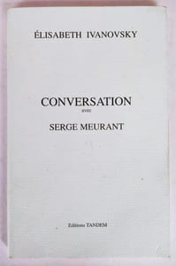 Conversation avec Serge Meurant. 