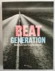 Beat Generation. New York, San Francisco, Paris. Sous la direction de Philippe-Alain Michaud.. COLLECTIF.
