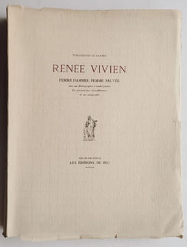 Renée Vivien. Femme Damnée, Femme Sauvée. Avec une bibliographie d'André Jaulme. Un portrait par Lévy-Dhurmer et un autographe.. LE DANTEC ...